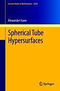 Lecture Notes in Mathematics Lecture Notes in Mathematics #2020: Spherical Tube Hypersurfaces