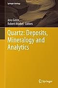 Quartz: Deposits, Mineralogy and Analytics (Springer Geology)