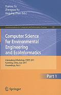 Communications in Computer and Information Science #158: Computer Science for Environmental Engineering and Ecoinformatics: International Workshop, CSEEE 2011, Kunming, China, July 29-30, 2011, Procee Cover