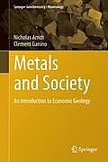 Springer Geophysics #7: Metals and Society: An Introduction to Economic Geology