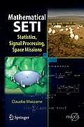 Mathematical Seti: Statistics, Signal Processing, Space Missions (Springer Praxis Books / Astronomy and Planetary Sciences)
