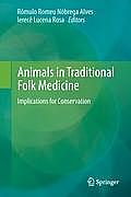 Animals in Traditional Folk Medicine: Implications for Conservation