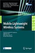 Lecture Notes of the Institute for Computer Sciences, Social #81: Mobile Lightweight Wireless Systems: Third International Icst Conference, Mobilight 2011, Bilbao, Spain, May 9-10, 2011, Revised Selec Cover
