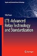 Lte-Advanced Relay Technology and Standardization (Signals and Communication Technology)