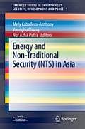 Springerbriefs in Environment, Security, Development and Pea #1: Energy and Non-Traditional Security (Nts) in Asia