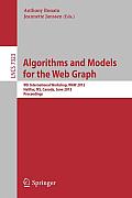 Lecture Notes in Computer Science / Theoretical Computer Sci #7323: Algorithms and Models for the Web Graph: 9th International Workshop, Was 2012, Halifax, NS, Canada, June 22-23, 2012, Proceedings