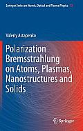 Springer Series on Atomic, Optical, and Plasma Physics #72: Polarization Bremsstrahlung on Atoms, Plasmas, Nanostructures and Solids