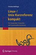 Linux-Unix-Kurzreferenz: Fur Anwender, Entwickler Und Systemadministratoren (It Kompakt) Cover