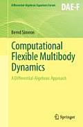 Computational Flexible Multibody Dynamics: A Differential-Algebraic Approach (Differential-Algebraic Equations Forum)