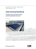 Solar Cooling Handbook: A Guide to Solar Assisted Cooling and Dehumification Processes