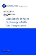 Applications of Agent Technology in Traffic and Transportation Ana Bazzan, Franziska Kl?gl, Sascha Ossowski