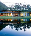 Nachhaltiges Wohnen: 25 Internationale Beispiele