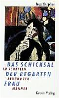 Das Schicksal Der Begabten Frau IM Schat