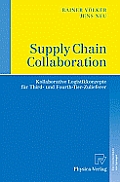Supply Chain Collaboration: Kollaborative Logistikkonzepte Fa1/4r Third- Und Fourth-Tier-Zulieferer