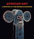 African Art: A Century at the Brooklyn Museum