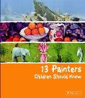 13 Painters Children Should Know (Children Should Know)