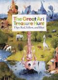 The Great Art Treasure Hunt: I Spy Red, Yellow, and Blue Cover