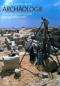 Archaeologie: Von Der Schatzsuche Zur Wissenschaft