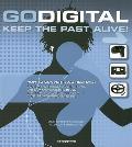 Go Digital: Keep the Past Alive!