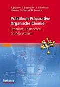 Praktikum Praparative Organische Chemie: Organisch-Chemisches Grundpraktikum (Sav Chemie)