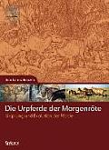 Die Urpferde Der Morgenr??te: Ursprung Und Evolution Der Pferde