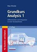Grundkurs Analysis 1: Differentiation Und Integration in Einer Veranderlichen