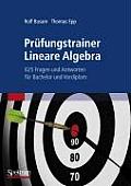 Prufungstrainer Lineare Algebra: 500 Fragen Und Antworten Fur Bachelor Und Vordiplom
