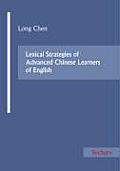 Lexical Strategies of Advanced Chinese Learners of English