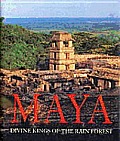 Maya: Divine Kings of the Rain Forest