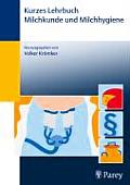Kurzes Lehrbuch Milchkunde Und Milchhygiene