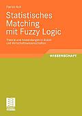 Statistisches Matching Mit Fuzzy Logic: Theorie Und Anwendung in Sozial- Und Wirtschaftswissenschaften (Entwicklung Und Management Von Informationssystemen Und Inte)