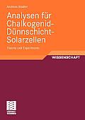 Analysen Fur Chalkogenid-D Nnschicht-Solarzellen: Theorie Und Experimente (2010)