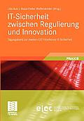 It-Sicherheit Zwischen Regulierung Und Innovation: Tagungsband Zur Zweiten Eict-Konferenz It-Sicherheit