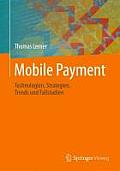 Mobile Payment: Technologien, Strategien, Trends Und Fallstudien