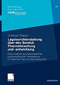 Ebs-Forschung, Schriftenreihe Der European Business School S #77: Lageuber Ichterstattung Uber Den Uber Eich Pharmaforschung Und -Entwicklung: Eine Analyse Aus Theoretischer Und Empirischer Perspektiv