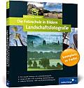Die Fotoschule in Bildern. Landschaftsfotografie