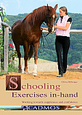 Schooling Exercises In-Hand: Working Towards Suppleness and Confidence