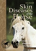 Skin Diseases of the Horse: Prevention, Diagnosis, Treatment