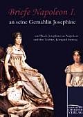Briefe Napoleon I. An Seine Gemahlin Josephine by Napoleon Bonaparte