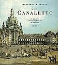 Bernardo Bellotto Genannt Canaletto