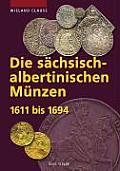 Die Sächsisch-albertinischen Münzen 1611 - 1694