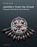 Jewellery from the Orient: Treasures from the Dr. Bir Collection