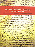 The Syro-Aramaic Reading of the Koran: A Contribution to the Decoding of the Language of the Koran
