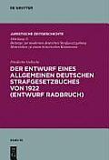 Schriftenreihe Juristische Zeitgeschichte / Abteilung 3 #35: Der Entwurf Eines Allgemeinen Deutschen Strafgesetzbuches Von 1922 (Entwurf Radbruch)