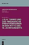 Schriftenreihe Juristische Zeitgeschichte / Abteilung 4 #14: Jodocus Donatus Hubertus Temme (1798-1881) Und Das Strafverfahrensrecht Im Kanigreich Preuaen: Ein Deutscher Richter Zwischen Reform Und Re