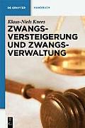 Zwangsversteigerung Und Zwangsverwaltung: Der Vollstreckungsablauf Von Der Verfahrensanordnung Bis Zur Erlasverteilung (de Gruyter Handbuch)