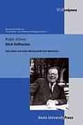 Bonner Schriften Zur Universitats- Und Wissenschaftsgeschich #2: Erich Rothacker: Sein Leben Und Seine Wissenschaft Vom Menschen