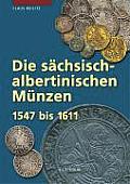 Die Sächsisch-albertinischen Münzen 1547-1611