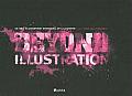 Beyond Illustration: The Finest in Contemporary International Art & Illustration