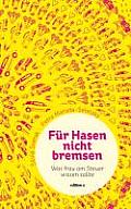 Für Hasen Nicht Bremsen